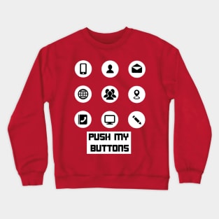 Push my Buttons Crewneck Sweatshirt